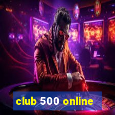 club 500 online